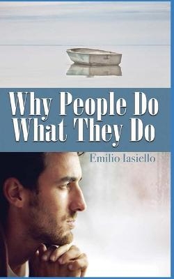 Why People Do What They Do - Emilio Iasiello