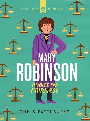 Mary Robinson: A Voice for Fairness - John Burke, Kathi Burke
