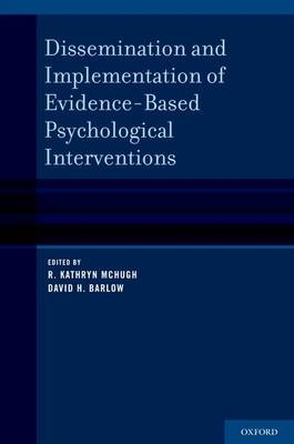 Dissemination and Implementation of Evidence-Based Psychological Interventions - 