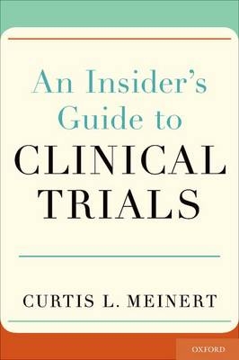 Insider's Guide to Clinical Trials -  Curtis L Meinert