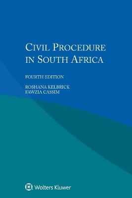 Civil Procedure in South Africa - Roshana Kelbrick, Fawzia Cassim