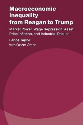 Macroeconomic Inequality from Reagan to Trump - Lance Taylor