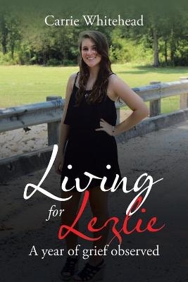 Living for Lezlie - Carrie Whitehead