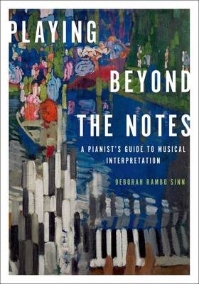 Playing Beyond the Notes -  Deborah Rambo Sinn