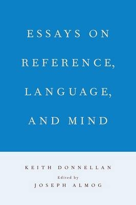 Essays on Reference, Language, and Mind -  Keith Donnellan