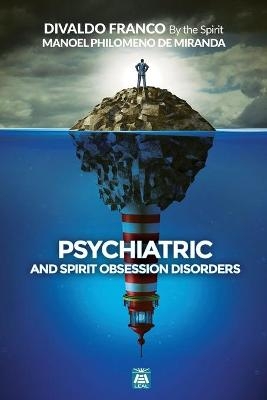 Psychiatric and Spirit Obsession Disorders - Divaldo Franco, Manoel Philomeno de Miranda