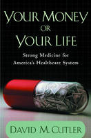 Your Money or Your Life -  David M. Cutler