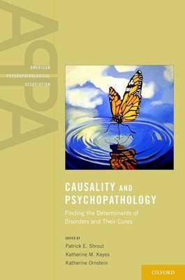 Causality and Psychopathology -  Katherine Keyes MPH,  Katherine Ornstein MPH,  Patrick Shrout PhD