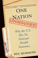 One Nation, Uninsured -  Jill Quadagno