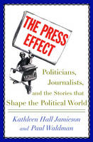 Press Effect -  Kathleen Hall Jamieson,  Paul Waldman