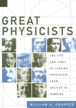 Great Physicists -  William H. Cropper