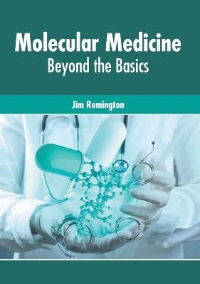 Molecular Medicine: Beyond the Basics - 