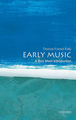 Early Music: A Very Short Introduction -  Thomas Forrest Kelly