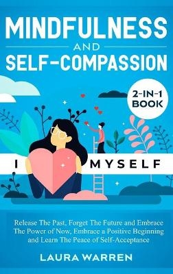 Mindfulness and Self-Compassion 2-in-1 Book - Laura Warren