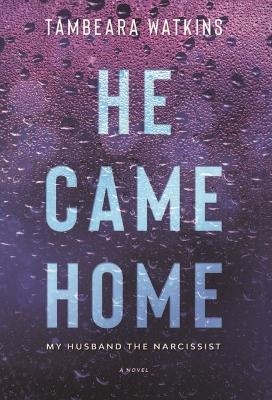 He Came Home - Tambeara Watkins