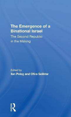 The Emergence Of A Binational Israel - Ilan Peleg, Ofira Seliktar