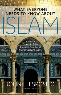 What Everyone Needs to Know about Islam -  John L. Esposito