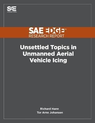 Unsettled Topics in Unmanned Aerial Vehicle Icing - Richard Hann, Tor A Johansen