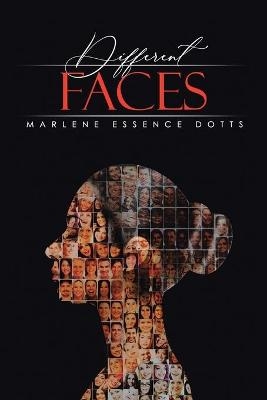 Different Faces - Marlene Essence Dotts