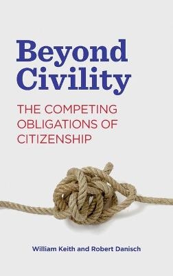 Beyond Civility - William Keith, Robert Danisch