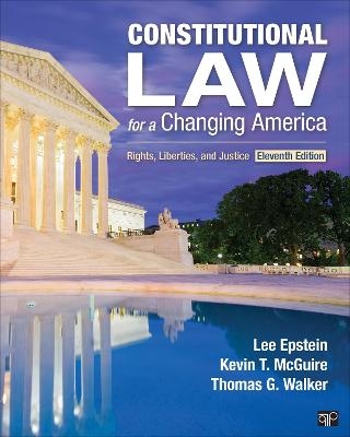 Constitutional Law for a Changing America - Lee J Epstein, Kevin T McGuire, Thomas G Walker