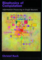 Biophysics of Computation -  Christof Koch