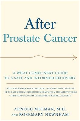 After Prostate Cancer -  Arnold Melman M.D.,  Rosemary Newnham