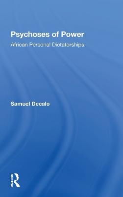 Psychoses Of Power - Samuel Decalo