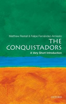 Conquistadors -  Felipe Fernandez-Armesto,  Matthew Restall