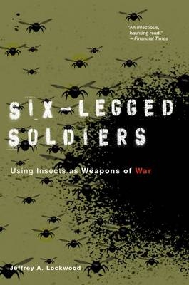 Six-Legged Soldiers -  Jeffrey A. Lockwood