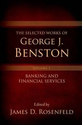 Selected Works of George J. Benston, Volume 1 - 