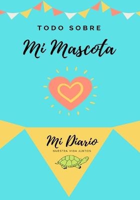 Acerca De Mi Tortuga Mascota - Petal Publishing Co