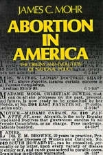 Abortion in America -  James C. Mohr