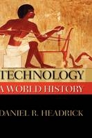 Technology: A World History -  Daniel R. Headrick