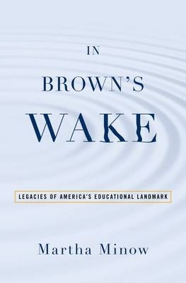 In Brown's Wake -  Martha Minow