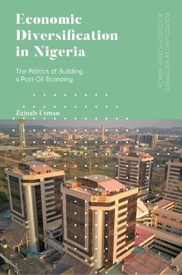 Economic Diversification in Nigeria - Zainab Usman