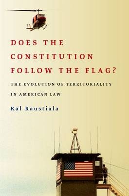 Does the Constitution Follow the Flag? -  Kal Raustiala