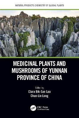 Medicinal Plants and Mushrooms of Yunnan Province of China - 