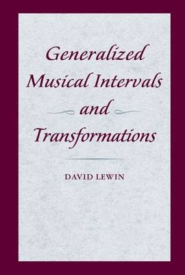 Generalized Musical Intervals and Transformations -  David Lewin