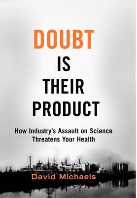 Doubt Is Their Product -  David Michaels