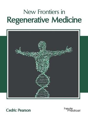 New Frontiers in Regenerative Medicine - 