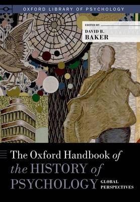 Oxford Handbook of the History of Psychology: Global Perspectives - 
