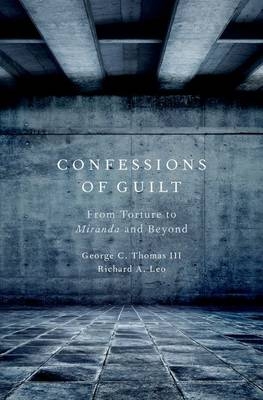Confessions of Guilt -  George C. Thomas III,  Richard A. Leo