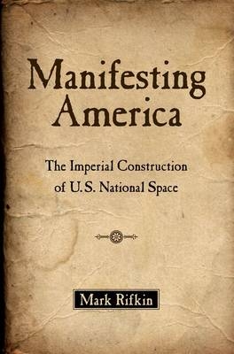 Manifesting America -  Mark Rifkin