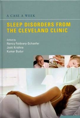 Case a Week: Sleep Disorders from the Cleveland Clinic -  Kumaraswamy Budur,  Nancy Foldvary-Schaefer,  Jyoti Krishna
