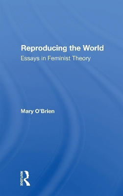 Reproducing The World - Mary O'Brien