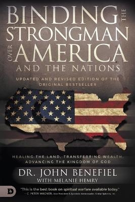 Binding the Strongman Over America - John Benefiel