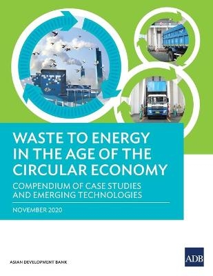 Waste to Energy in the Age of the Circular Economy -  Asian Development Bank