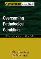 Overcoming Pathological Gambling -  Stella Lachance,  Robert Ladouceur