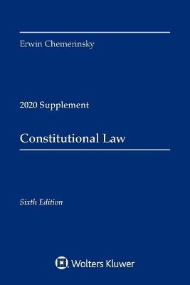 Constitutional Law, Sixth Edition - Erwin Chemerinsky